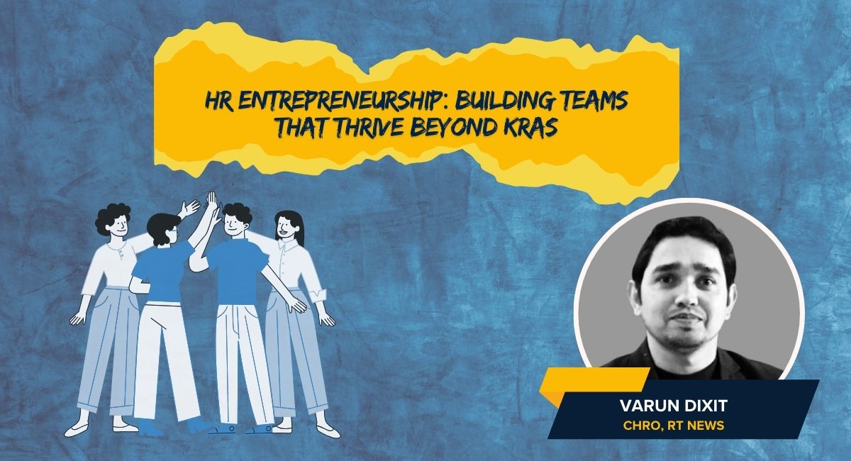 HR Entrepreneurship: Building Teams That Thrive Beyond KRAs