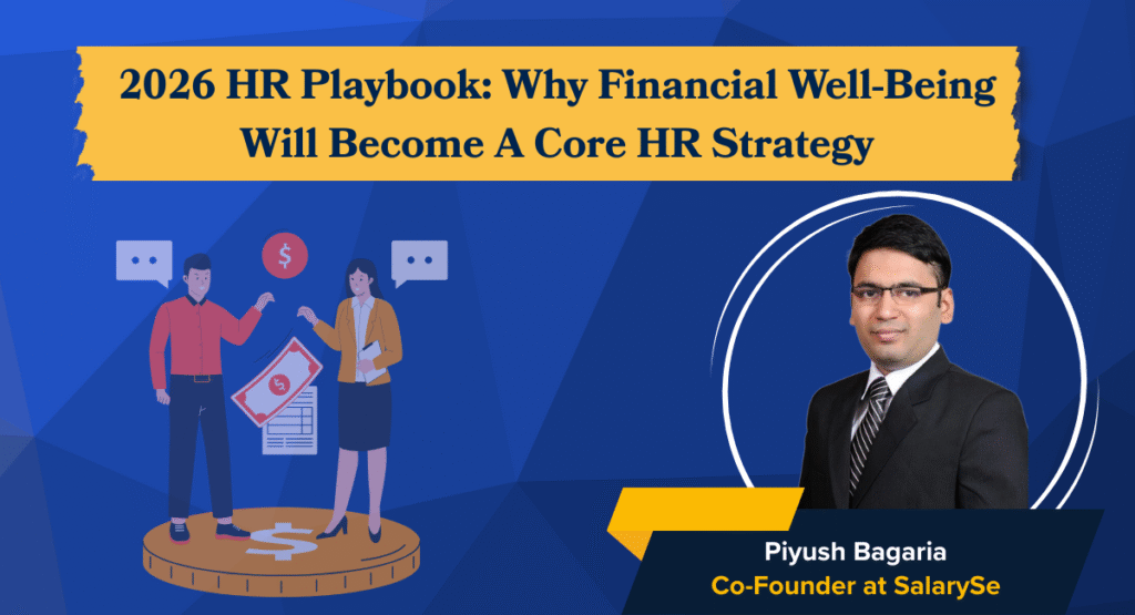2026 HR Playbook: Why Financial Well-being Will Become A Core HR Strategy
