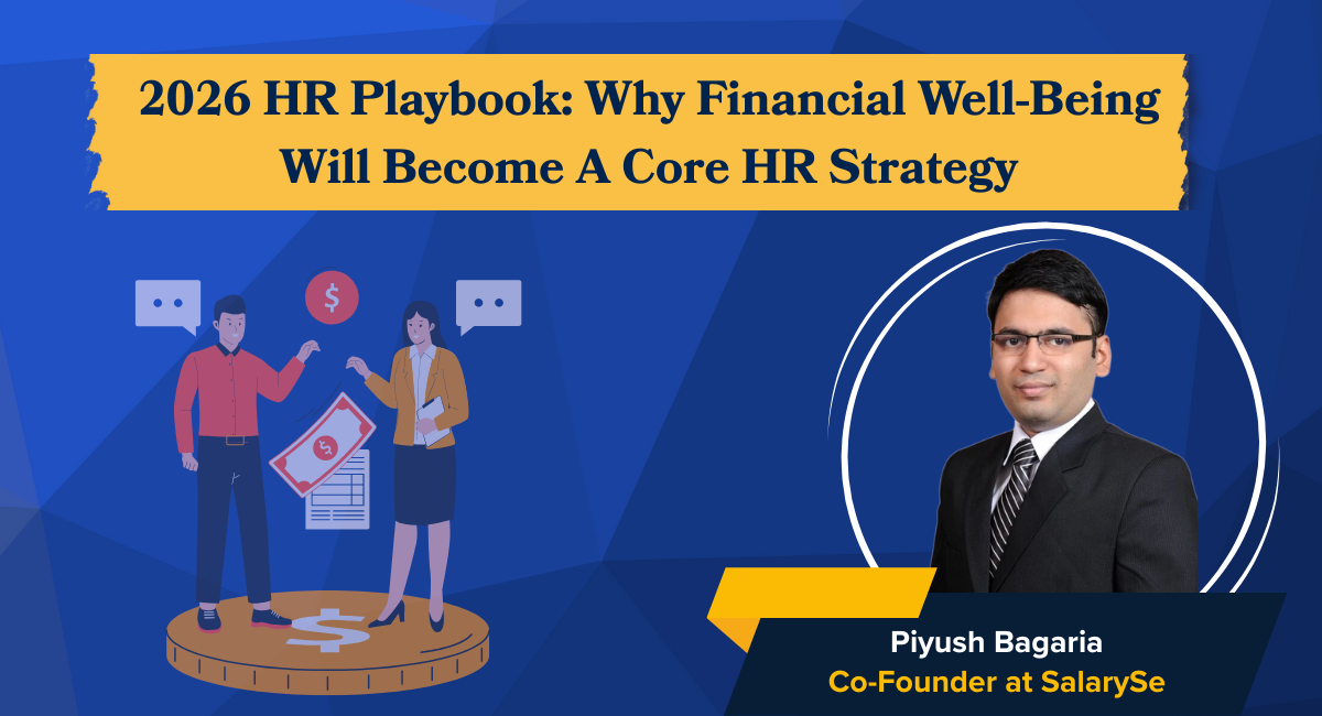 2026 HR Playbook: Why Financial Well-being Will Become A Core HR Strategy In 2026