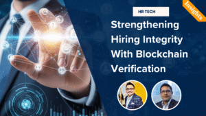 Strengthening Hiring Integrity With Blockchain Verification