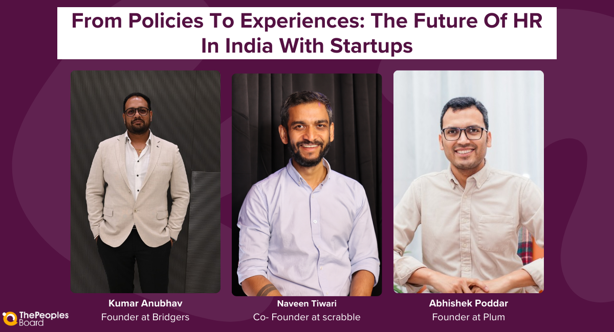 From Policies To Experiences: The Future Of HR In India With Startups