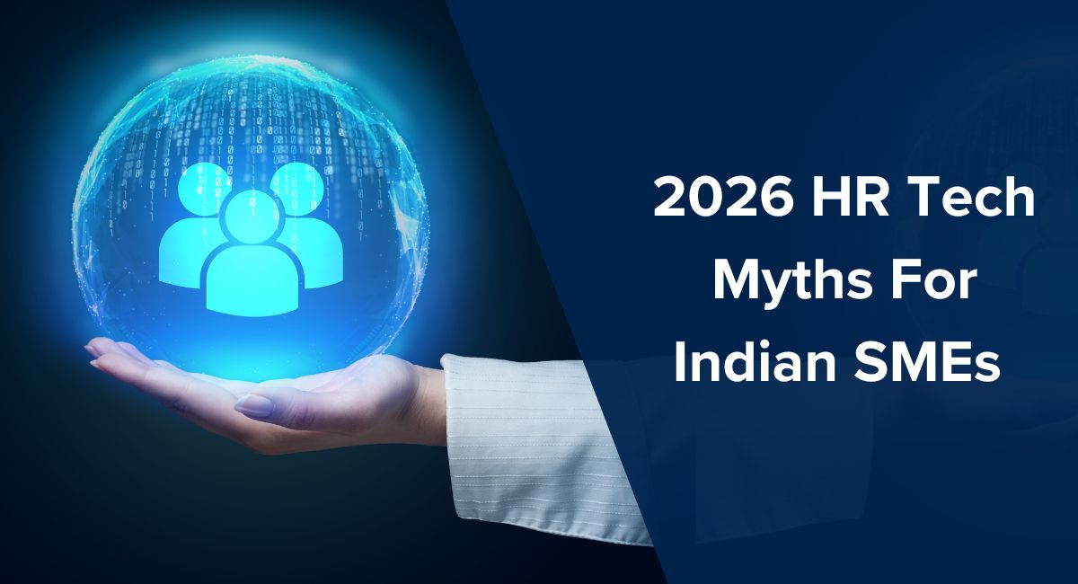 5 HR Tech Myths Indian SMEs Still Believe in 2026