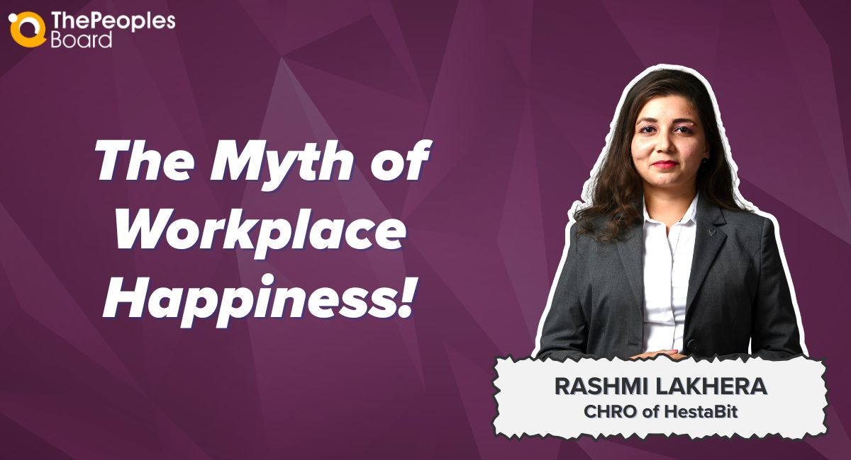 The Myth of Workplace Happiness!