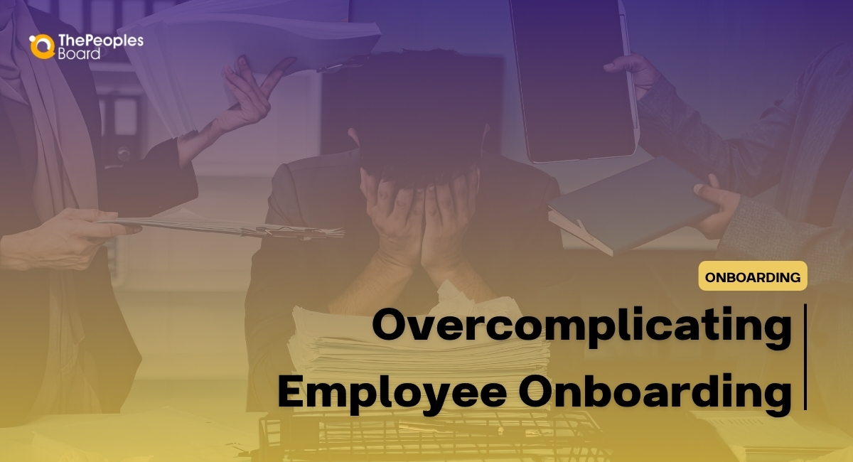Are Companies Overcomplicating Employee Onboarding?