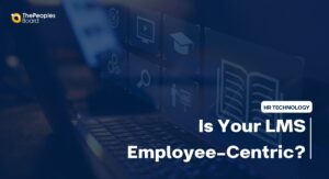 Is Your LMS Employee Centric?