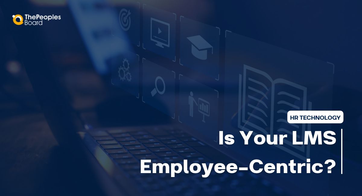 Is Your LMS Employee-Centric or Designed for HR?