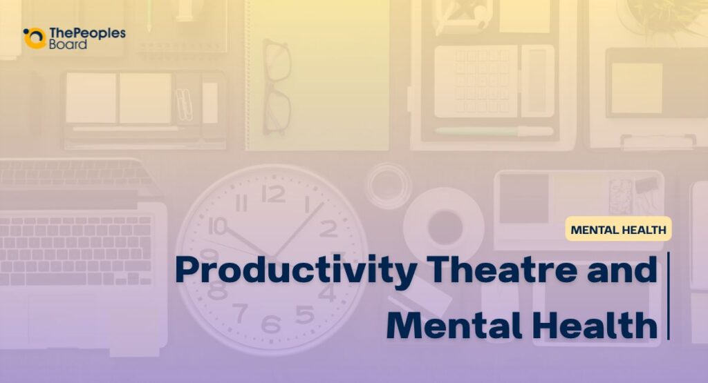 Productivity Theatre and Mental Health